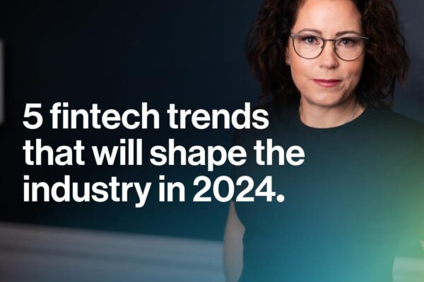 5 fintech trends that will shape the industry in 2024