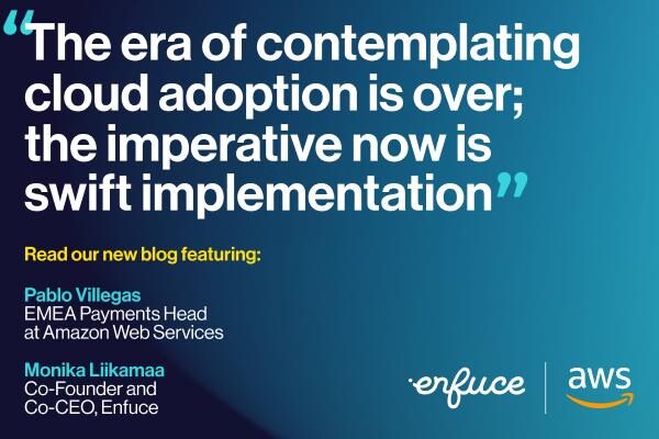 Enfuce and AWS – elevating finance through collaborative cloud innovation