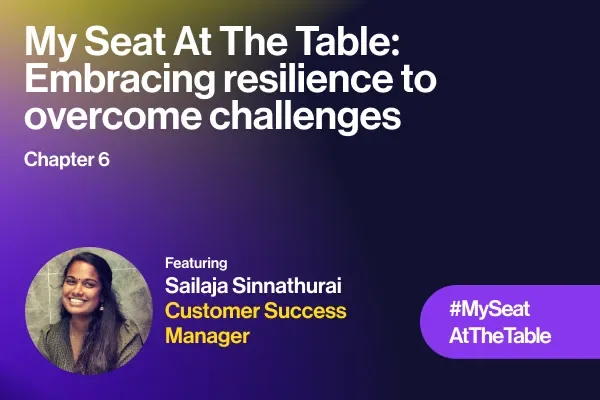 Embracing resilience to overcome challenges – Insights from Sailaja Sinnathurai, Customer Success Manager