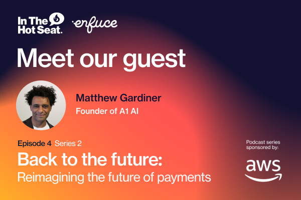 Reimagining the future of payments with AI | In the Hot Seat Podcast