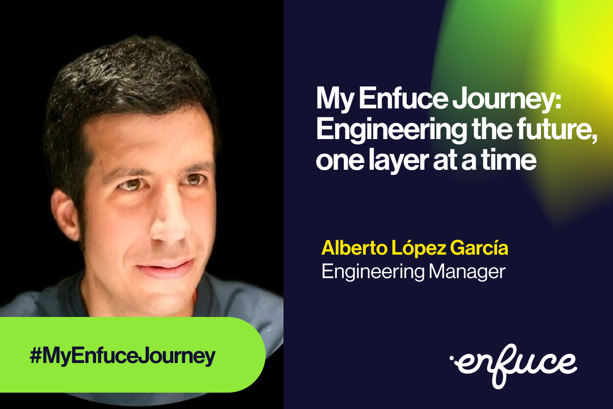 MyEnfuceJourney – Engineering the future, one layer at a time