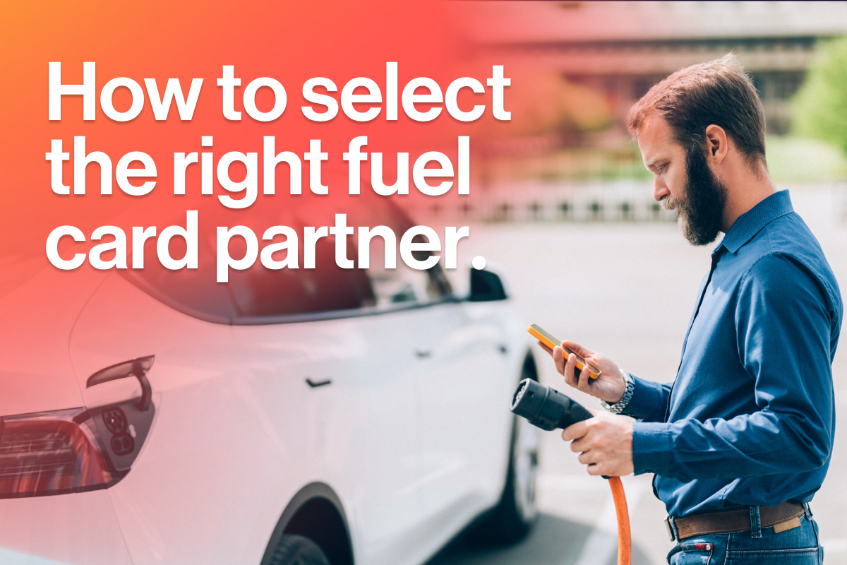 How to select the right fuel card partner.
