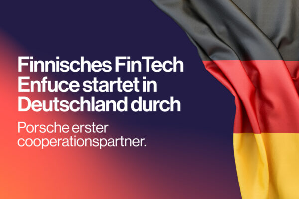 Finnisches FinTech Enfuce startet in Deutschland durch – Porsche erster Kooperationspartner