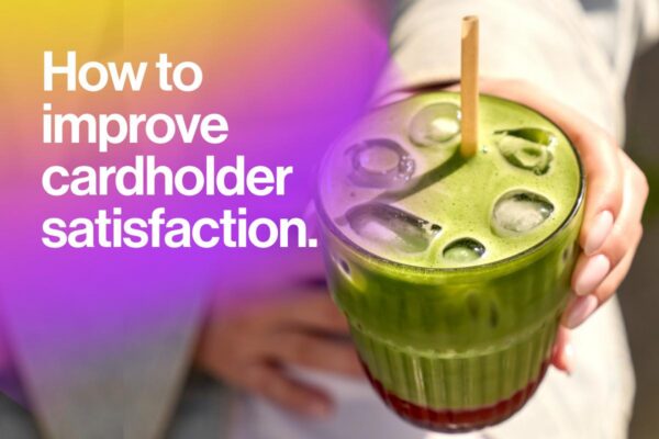 How to improve the cardholder experience: 5 tactics for issuers